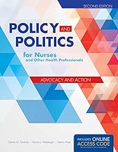 Policy and Politics for Nurses and Other Health Professionals: .
