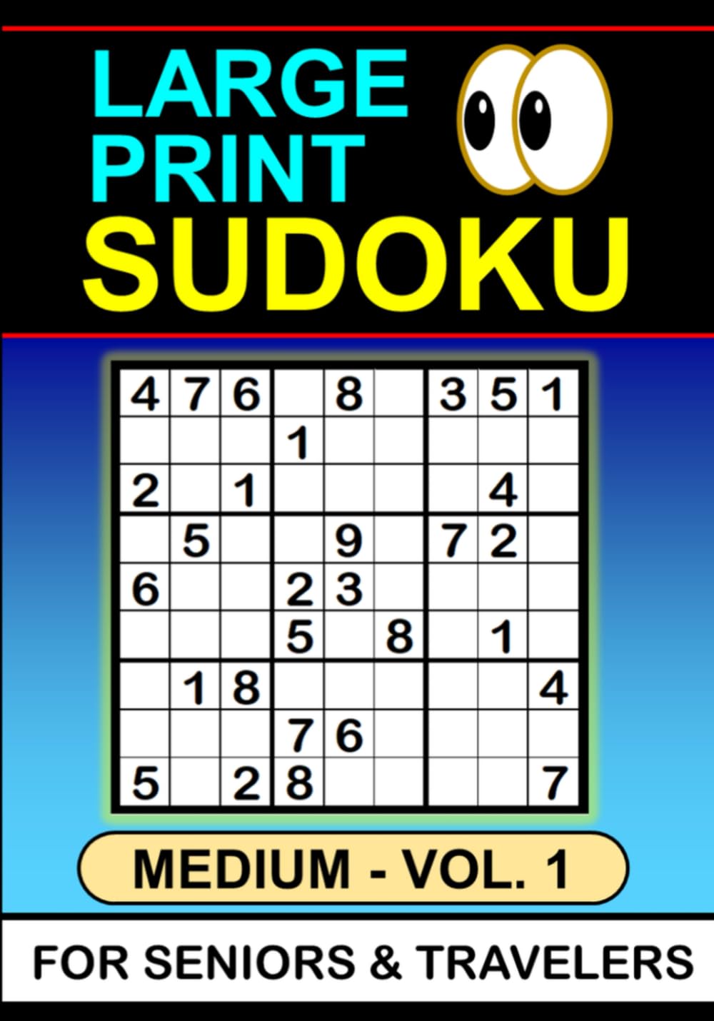 Large Print Sudoku: Medium Vol 1. For Seniors & Travelers (Large Print Sudoku for Seniors & Travelers)
