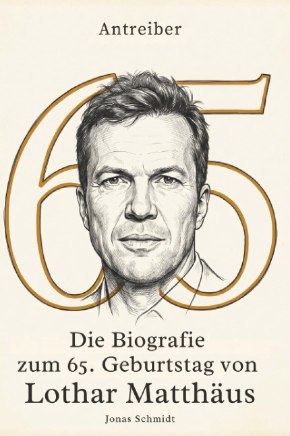 Die Biografie zum 65. Geburtstag von Lothar Matthäus: Antreiber