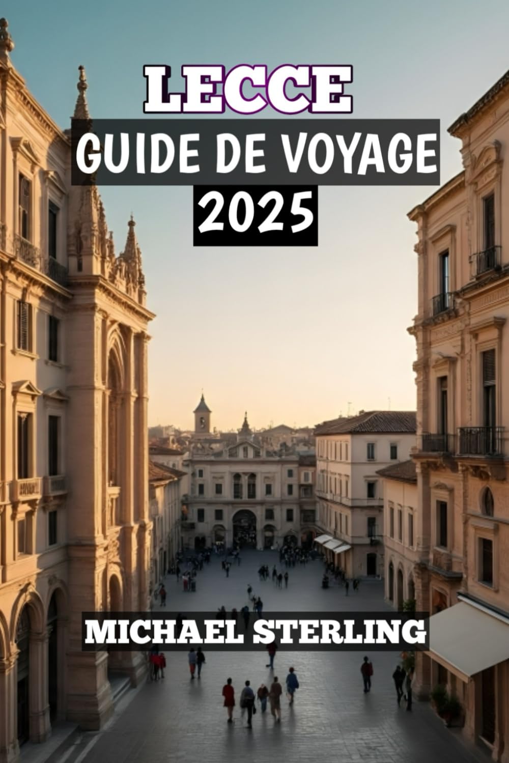 Lecce Guide De Voyage 2025: « Découvrez le cœur du Salento à travers sa culture, sa cuisine et son charme intemporel »
