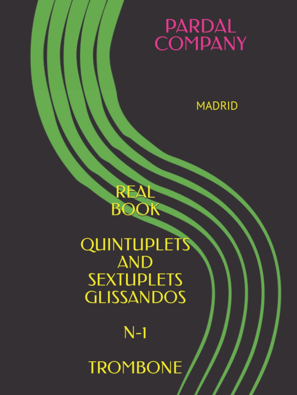 REAL BOOK QUINTUPLETS AND SEXTUPLETS GLISSANDOS N-1 TROMBONE: MADRID (REAL BOOK QUINTUPLETS AND SEXTUPLETS GLISSANDOS TROMBONE)