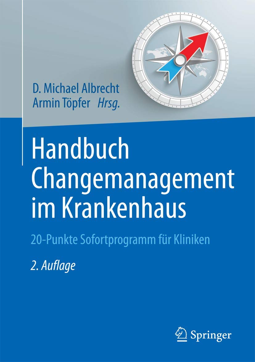 Handbuch Changemanagement im Krankenhaus: 20-Punkte Sofortprogramm für Kliniken (Erfolgskonzepte Praxis- & Krankenhaus-Management)