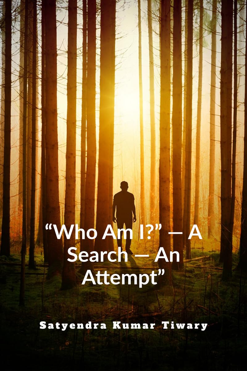 “Who Am I?” — A Search — An Attempt”