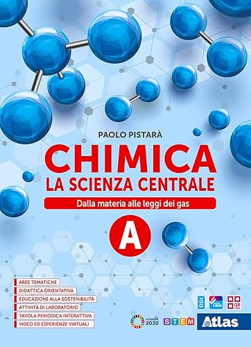 Chimica. La scienza centrale. Per le Scuole superiori. Con e-book. Con espansione online. Dalla materia alle leggi dei gas (Vol. A)