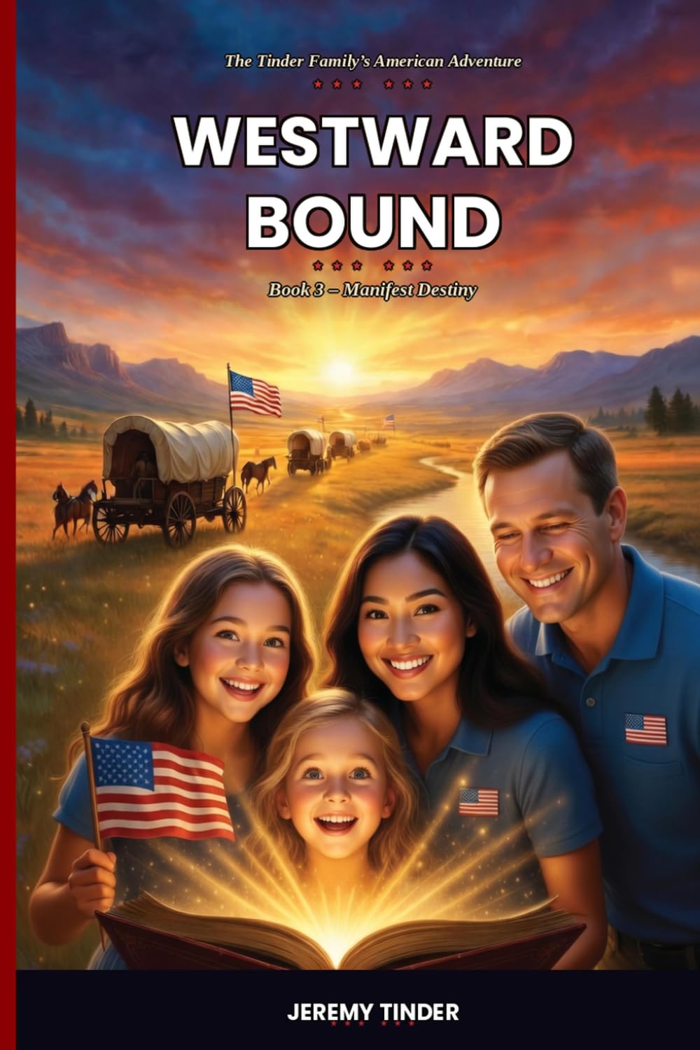 Westward Bound: Manifest Destiny: 3 (The Tinder Family's American Adventure)