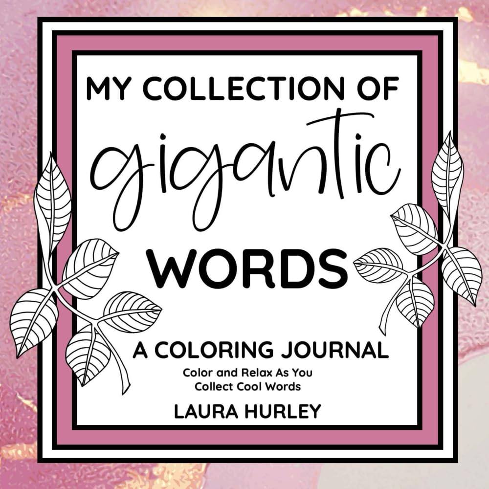 My Collection of Gigantic Words Journal: Color and Relax As You Enjoy Collecting Cool Words