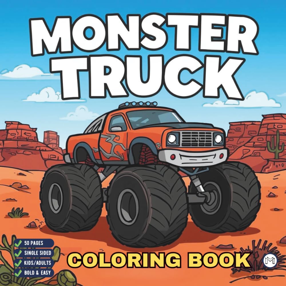 Cool Monster Truck Coloring Book for Kids Boys Girls Teens Adults: Funny Adventurous Monster Truck Coloring Activity Book Bold and Easy 50 Pages ... Gift Simple Monster Truck Fun Coloring Book