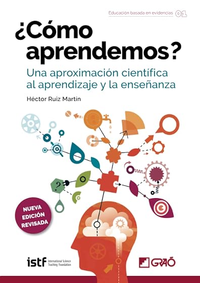 ¿Cómo aprendemos?: Una aproximación científica al aprendizaje y la enseñanza
