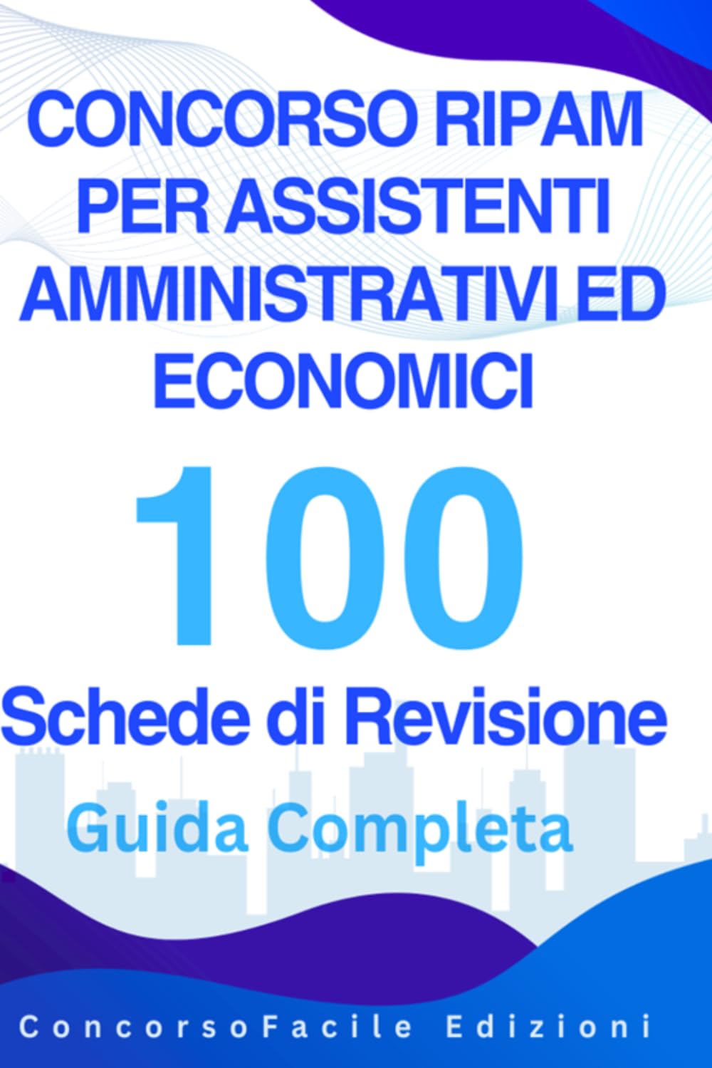 Concorsi RIPAM 100 Schede di Revisione: 100 Schede di Revisione su Diritto Pubblico, Amministrativo, UE, Contabilità, Economia, Informatica PA e ... | Oltre 250 Quiz con Soluzioni Commentate