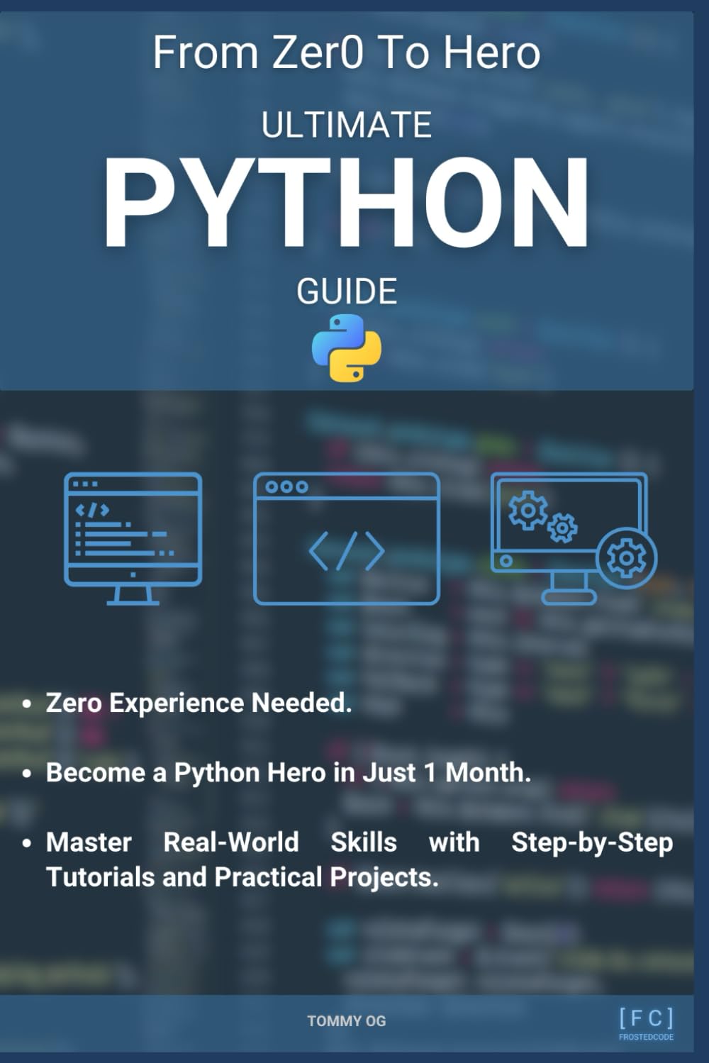 ULTIMATE Python Guide: From Zer0 to Hero (Python Certifications, Band 3)