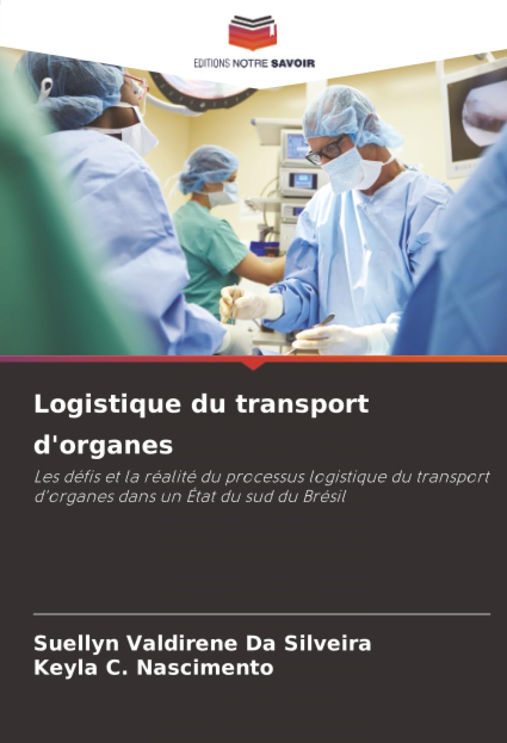 Logistique du transport d'organes: Les défis et la réalité du processus logistique du transport d'organes dans un État du sud du Brésil
