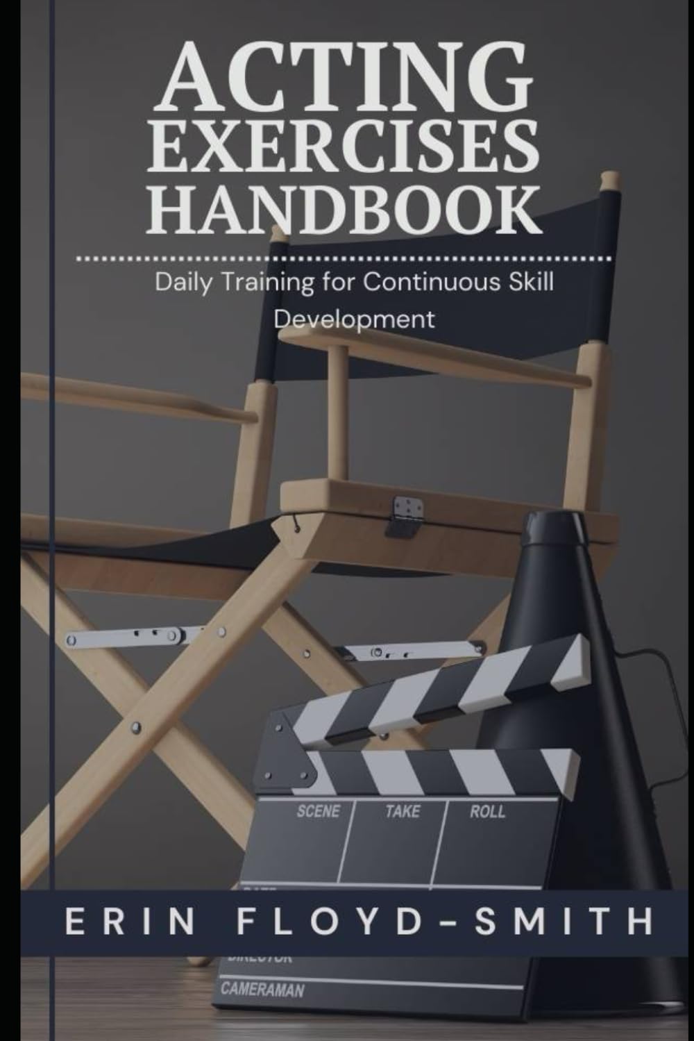 Acting Exercises Handbook: Daily Training for Continuous Skill Development