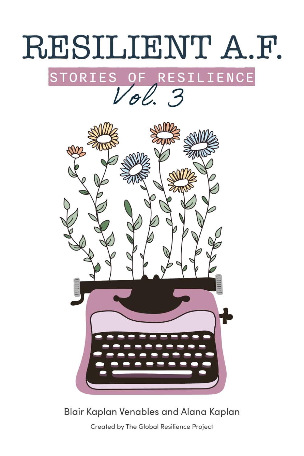 RESILIENT A.F.: Stories of Resilience Volume 3
