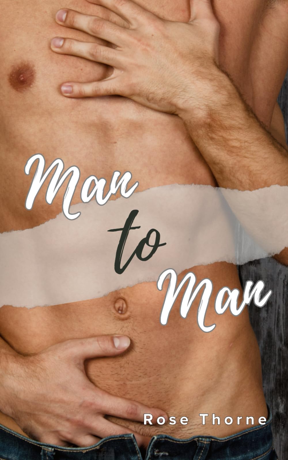 Man to Man: An MM Straight to Gay Steamy Romance