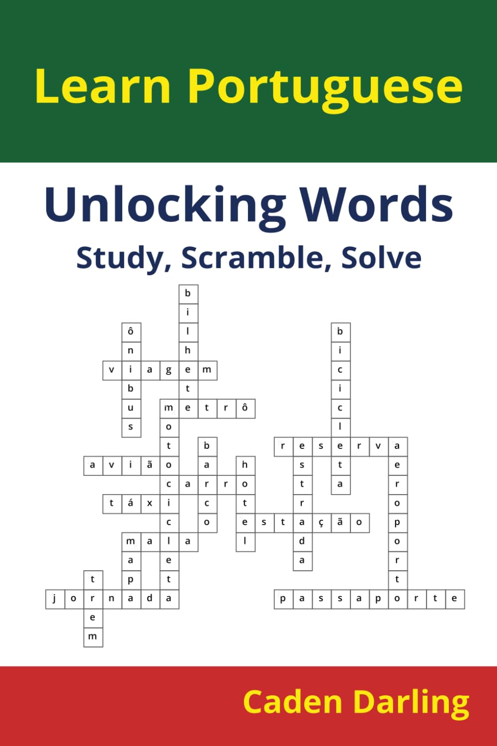 Unlocking Words - Portuguese: Study, Scramble, Solve | Learn Portuguese Vocabulary with Crossword Puzzles & Word Scrambles | 60 Puzzles (Unlocking Words: Study, Scramble, Solve)
