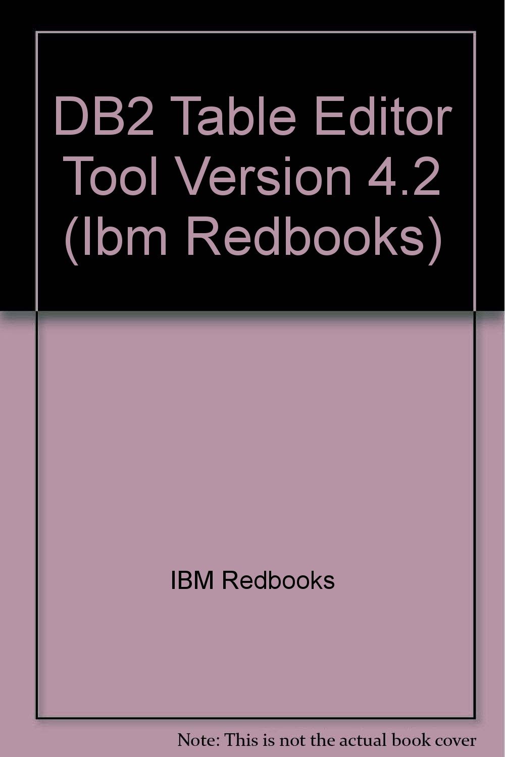 Buy DB2 Table Editor Tool Version 4.2 (IBM Redbooks) — BookShops.in