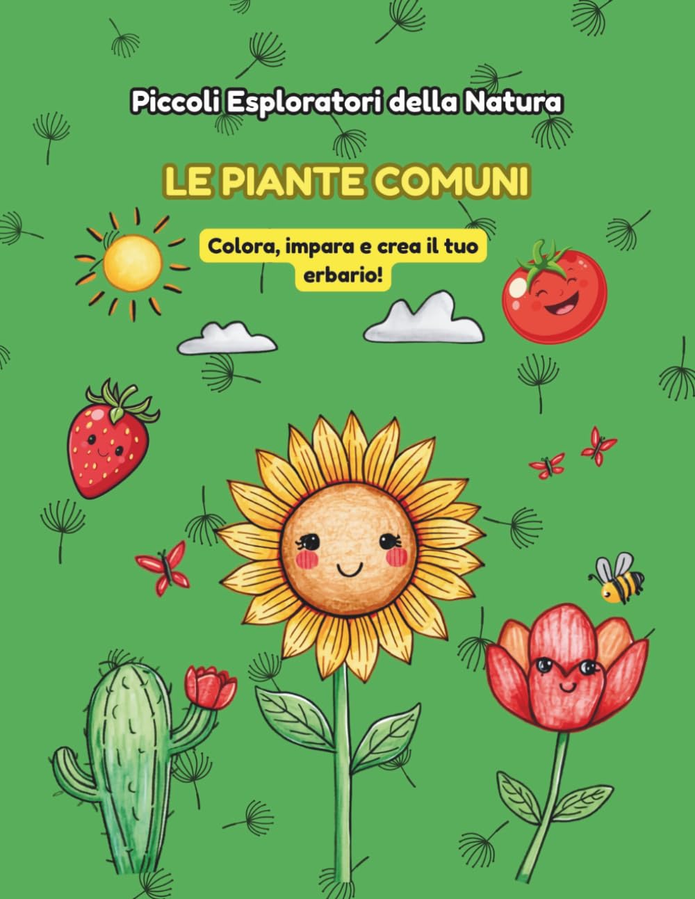 Piccoli esploratori della natura - Le Piante Comuni: Libro da Colorare Interattivo e Erbario per Bambini - Attività Outdoor e Metodo Montessori - Età 4-8 anni