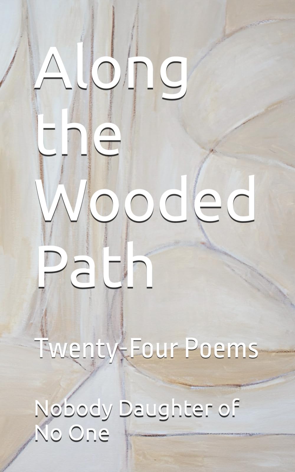 Along the Wooded Path: Twenty-Four Poems