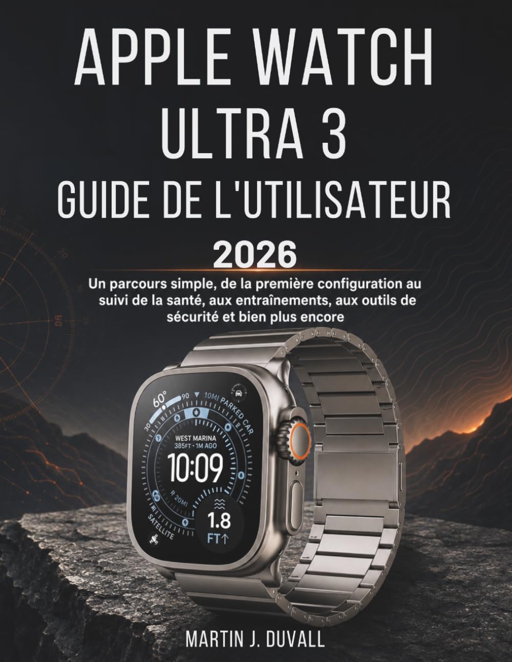 Guide de l'utilisateur Apple Watch Ultra 3 2026: Un parcours simple, de la première configuration au suivi de la santé, aux entraînements, aux outils de sécurité et bien plus encore