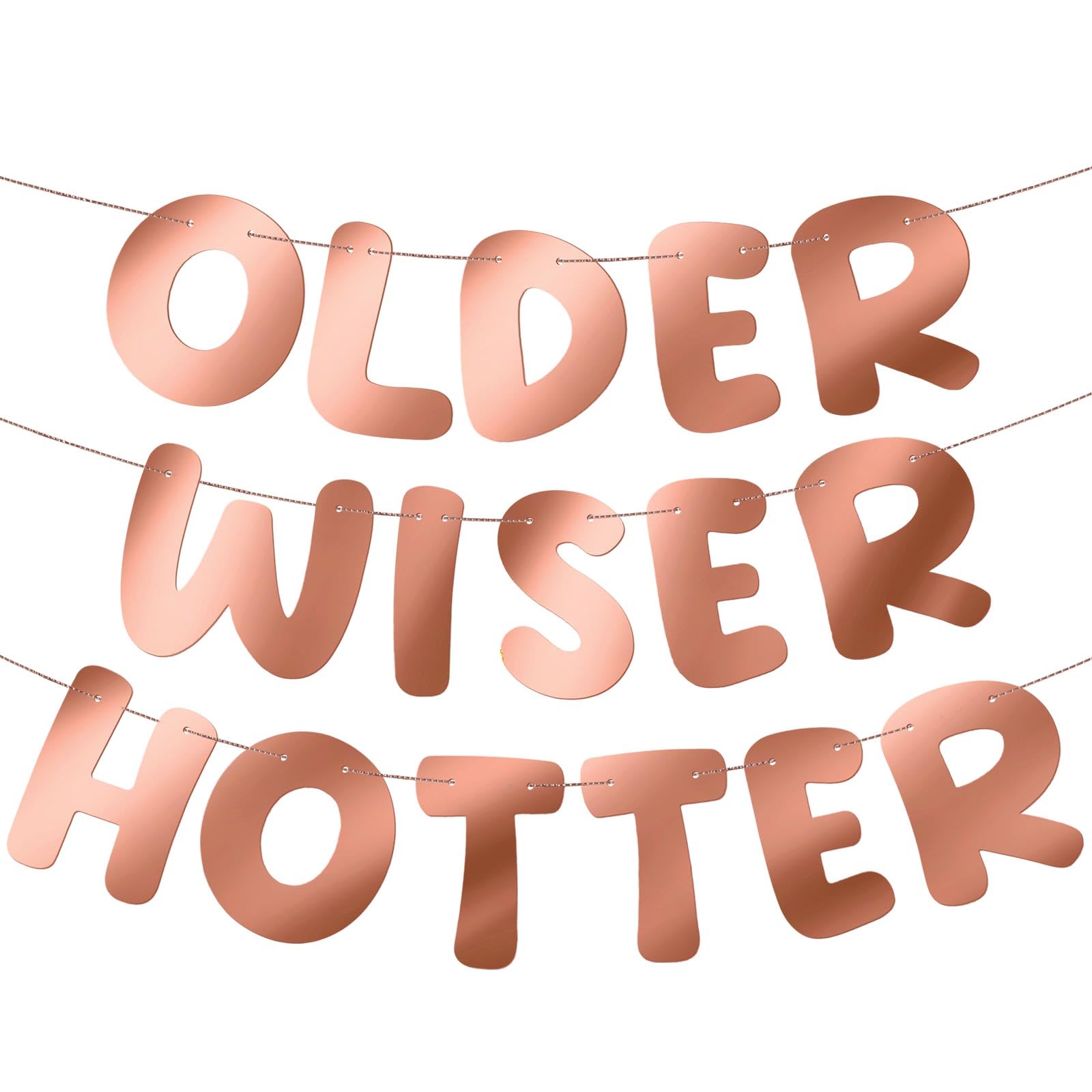Fulmoon Older Wiser Hotter Banner Birthday sign, Bright Rose Gold
