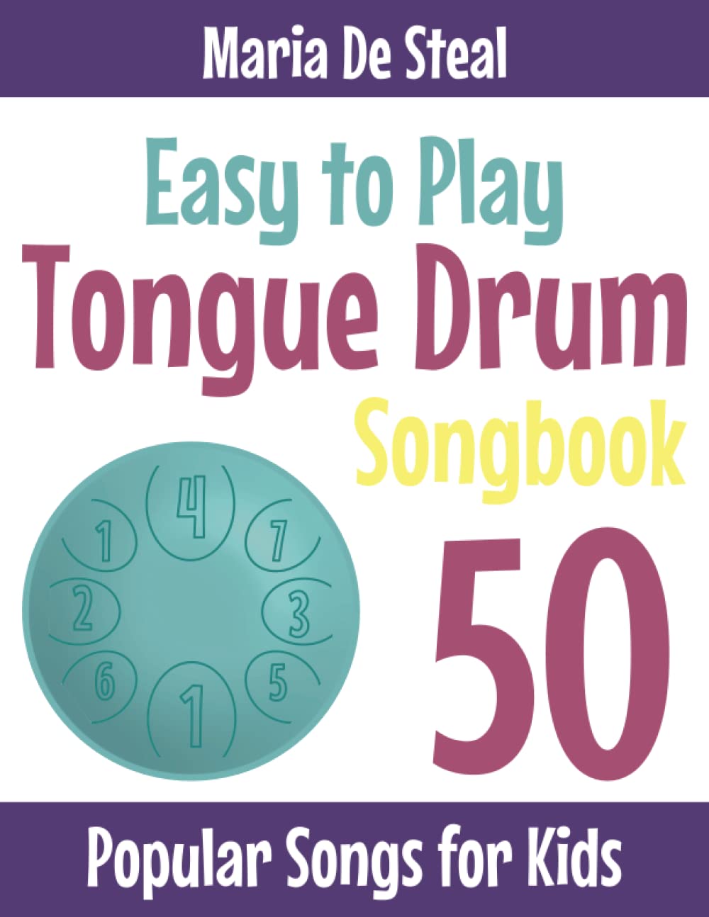 Easy to Play Tongue Drum Songbook 50 Popular Songs for Kids