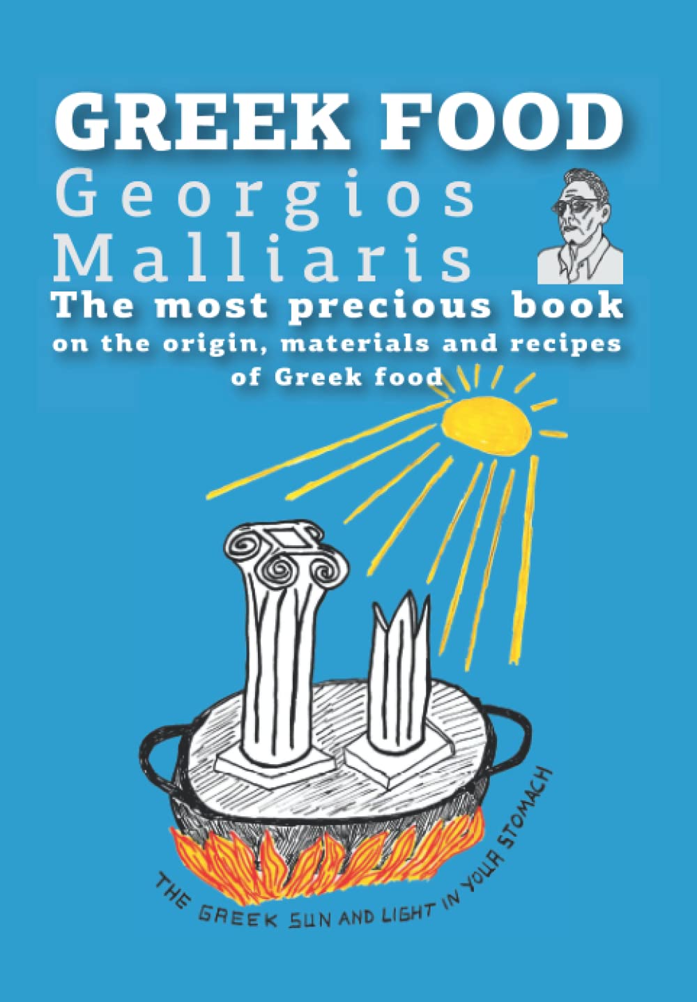GREEK FOOD: The most precious book on the origin, materials and recipes of Greek food
