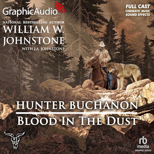 Blood In the Dust (Dramatized Adaptation) : J.A. Johnstone, William W. Johnstone episode artwork