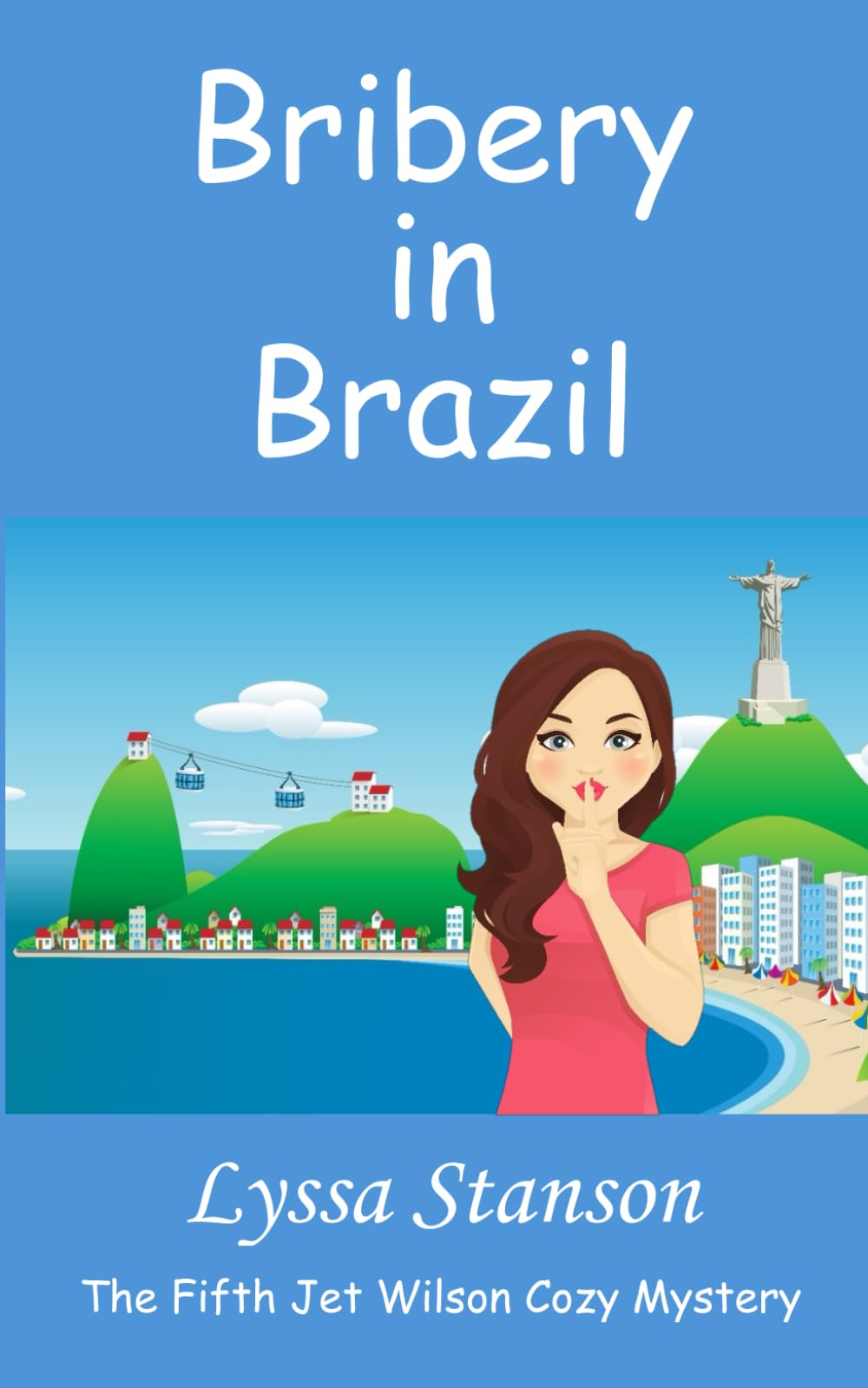 Bribery in Brazil: The Fifth Jet Wilson Cozy Mystery (Jet Wilson Cozy Mysteries)