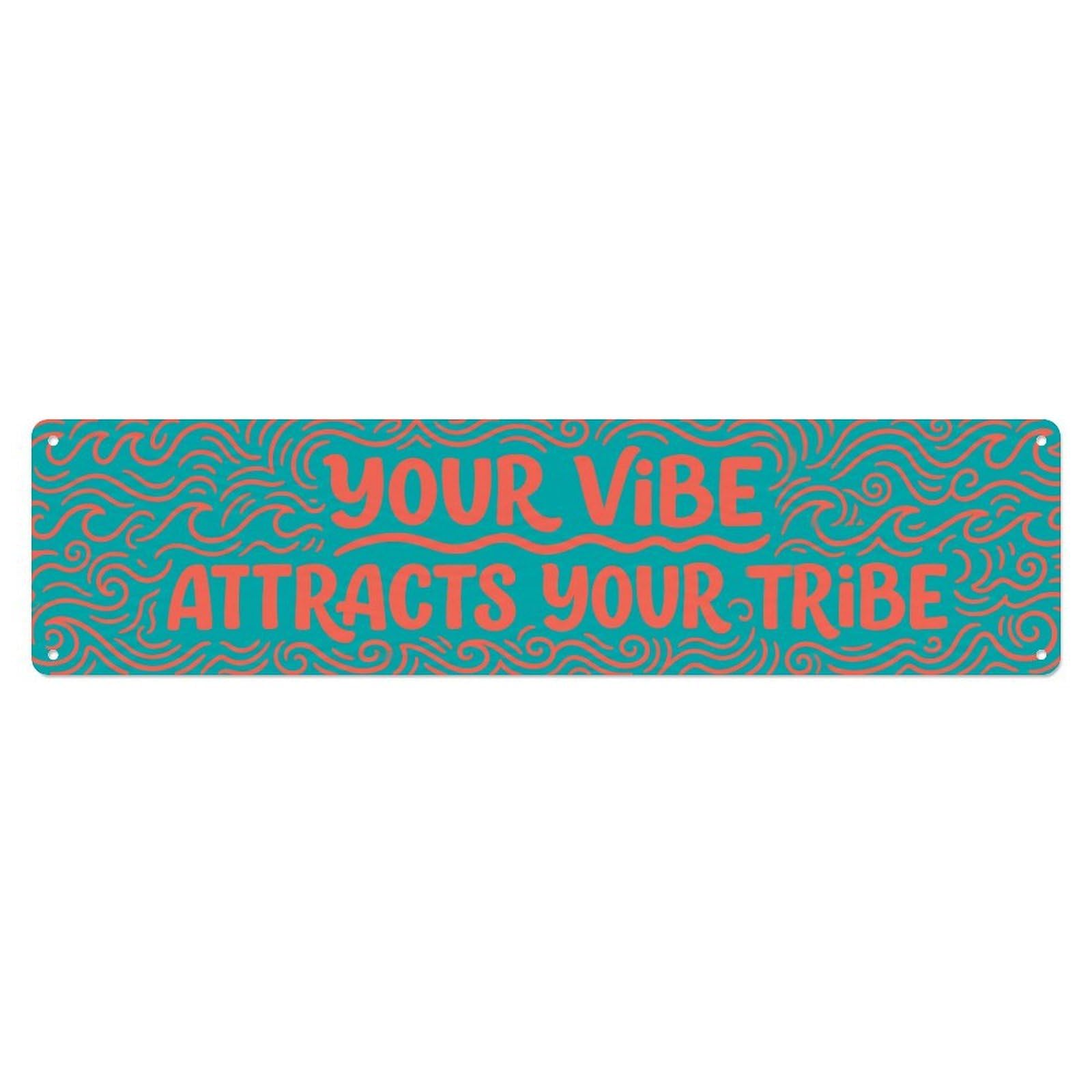 Fyrn Style Your Vibe Attracts Your Tribe Energy Positive Metal Tin Sign
