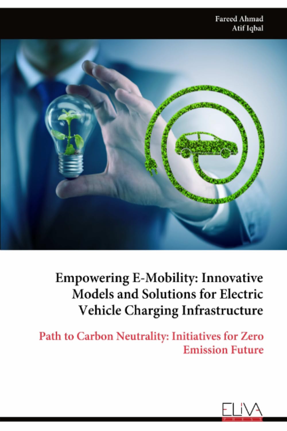 Empowering E-Mobility: Innovative Models and Solutions for Electric Vehicle Charging Infrastructure: Path to Carbon Neutrality: Initiatives for Zero Emission Future