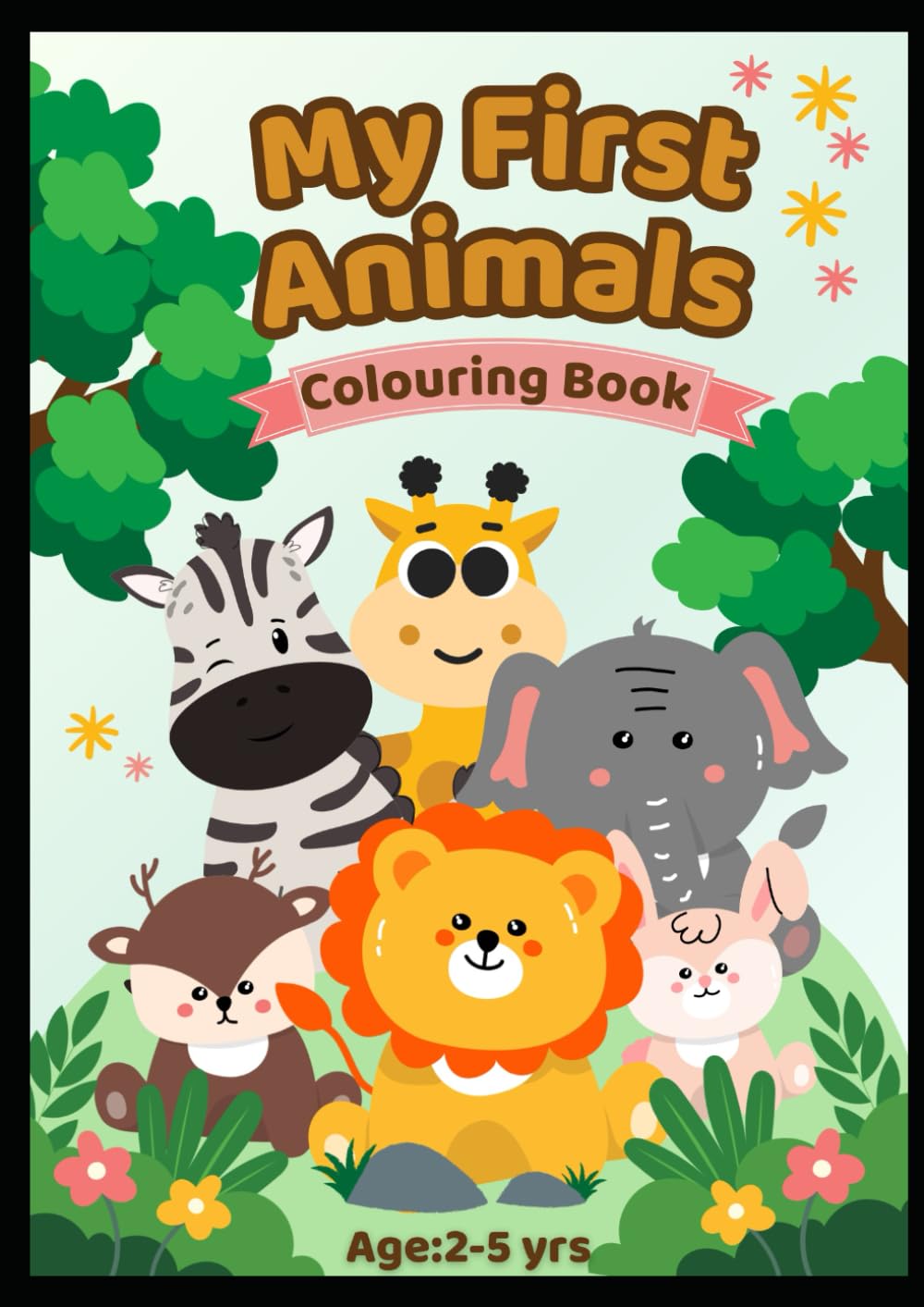 My First Animals Colouring Book: Cute and Easy Colouring Pages for Kids