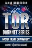 TOR DARKNET: Master the Art of Invisibility