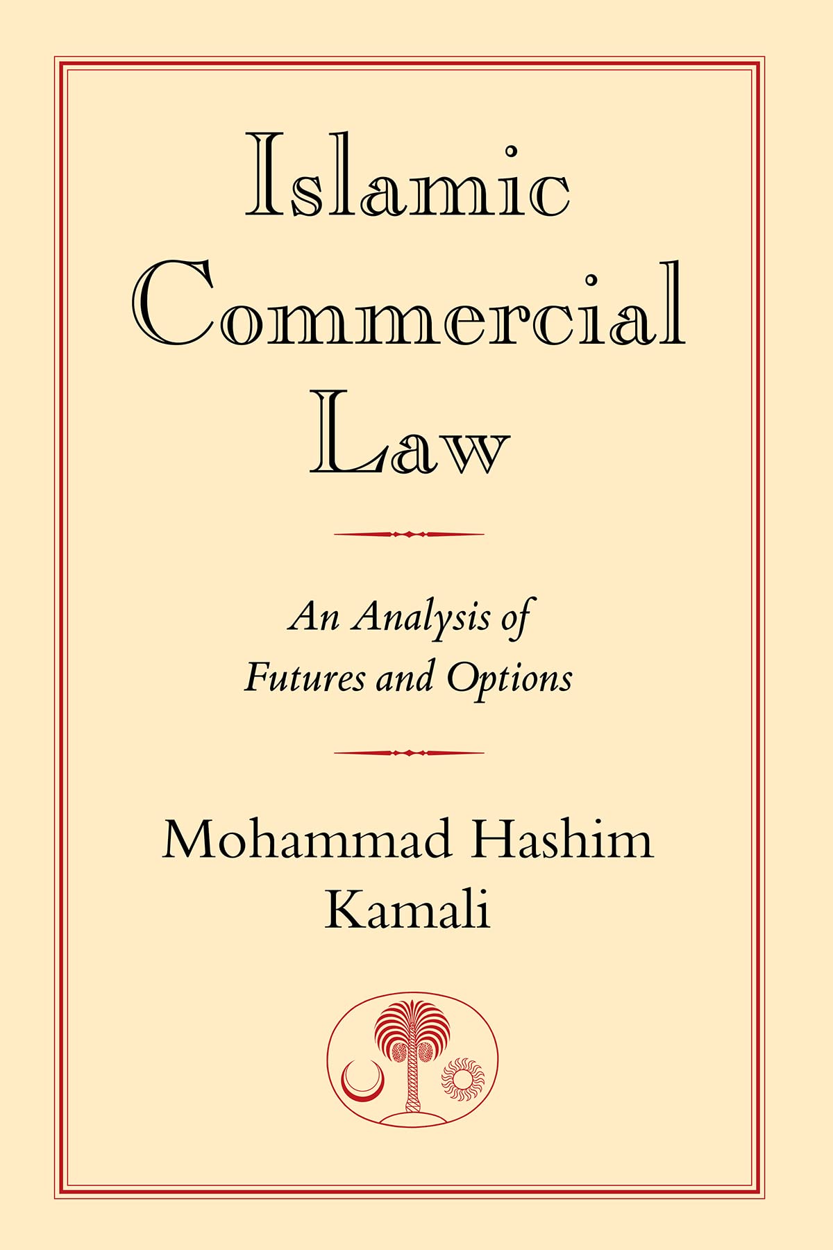 Islamic Commercial Law: An Analysis of Futures and Options by Mohammad Hashim...
