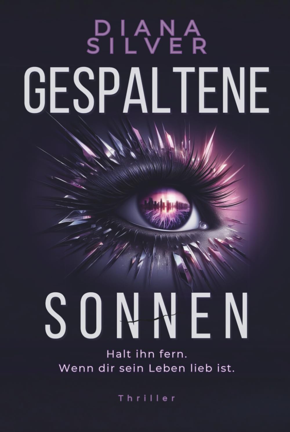 Gespaltene Sonnen: Halt ihn fern. Wenn dir sein Leben lieb ist.