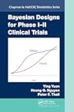 Bayesian Designs for Phase I-II Clinical Trials (Chapman & Hall/CRC Biostatistics Series)