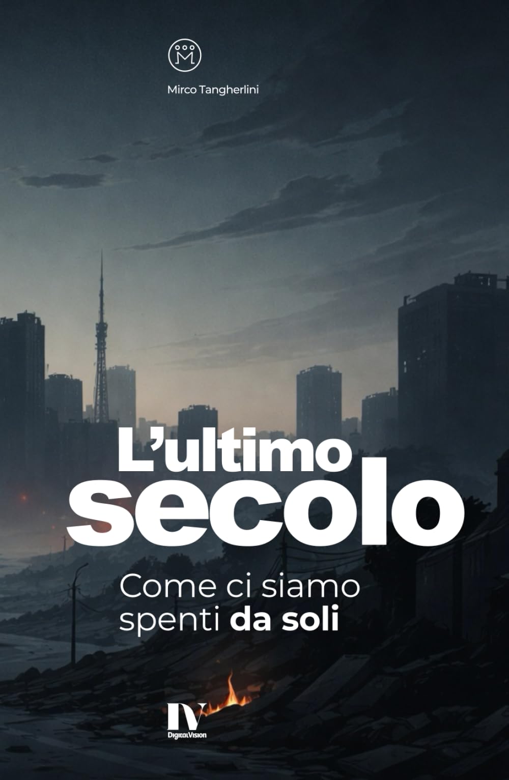 L’ULTIMO SECOLO: Come ci siamo spenti da soli