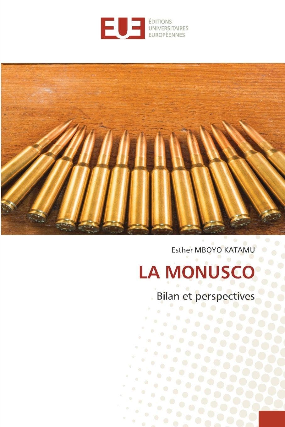 La Monusco: Bilan et perspectives