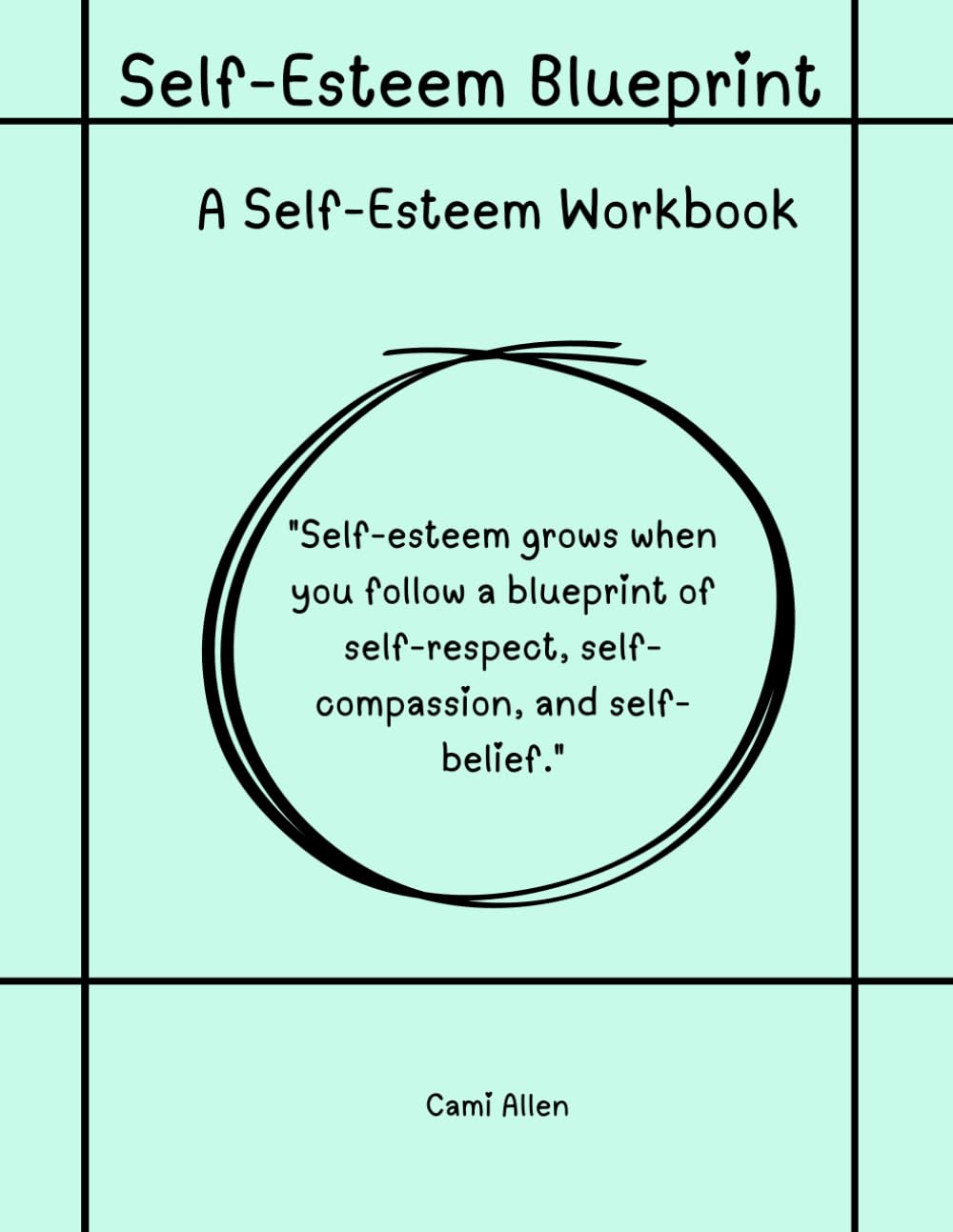 Self-Esteem Blueprint: Developing a Healthy Self-Esteem Workbook