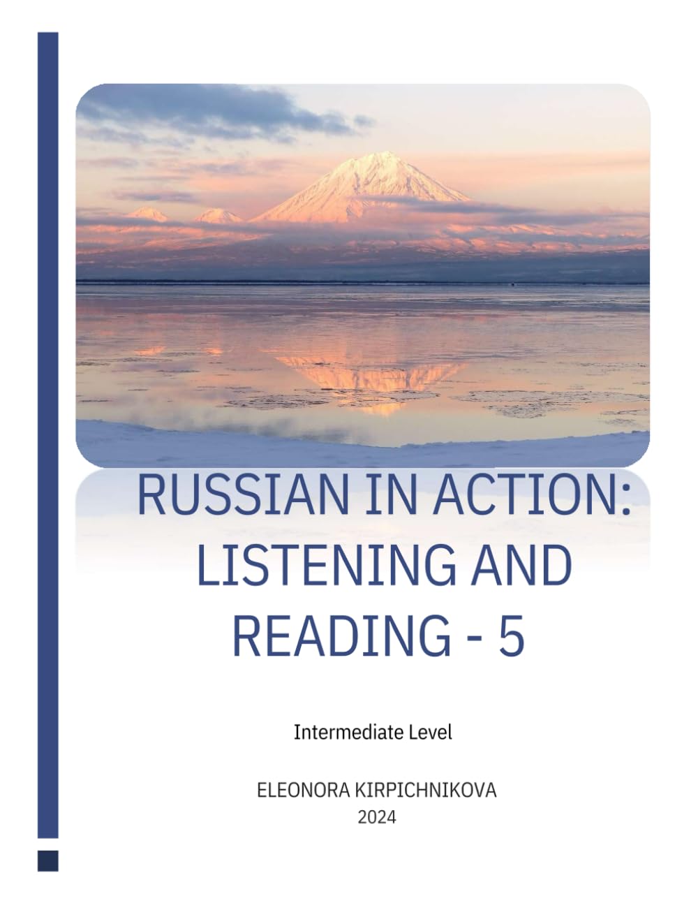 RUSSIAN IN ACTION: LISTENING AND READING - 5: Intermediate Russian