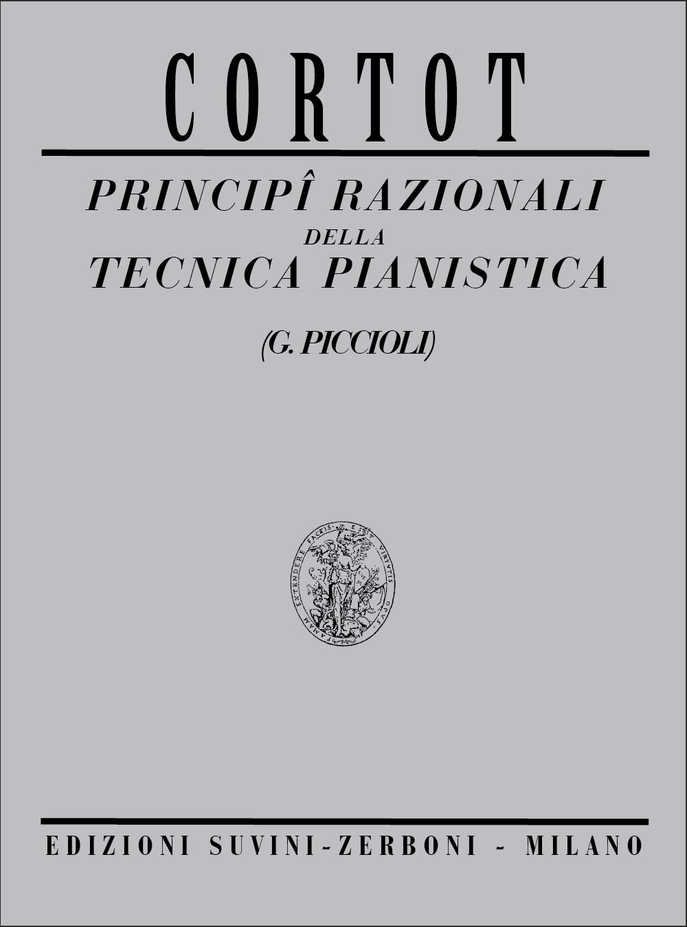 Cortot: Principi Razionali Della Tecnica Pianistica | Metodo Tecnica Pianoforte Pianisti Avanzati Studenti | Spartiti Guida Studio Indipendenza Dita Espressione |Edizione Suvini Zerboni Alfred Cortot