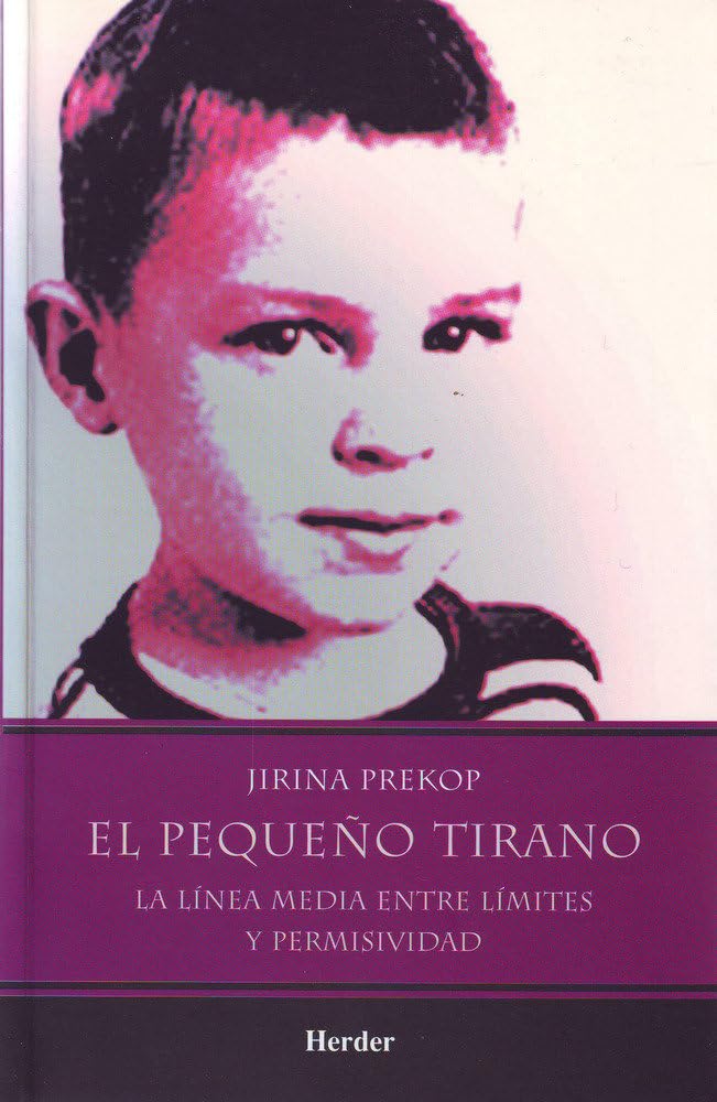 El pequeño tirano: La línea media entre límites y permisividad (fuera de colección)