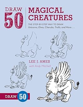 Draw 50 Magical Creatures:The Step-by-Step Way to Draw Unicos, Elves, Cherubs, Trolls, and Many More