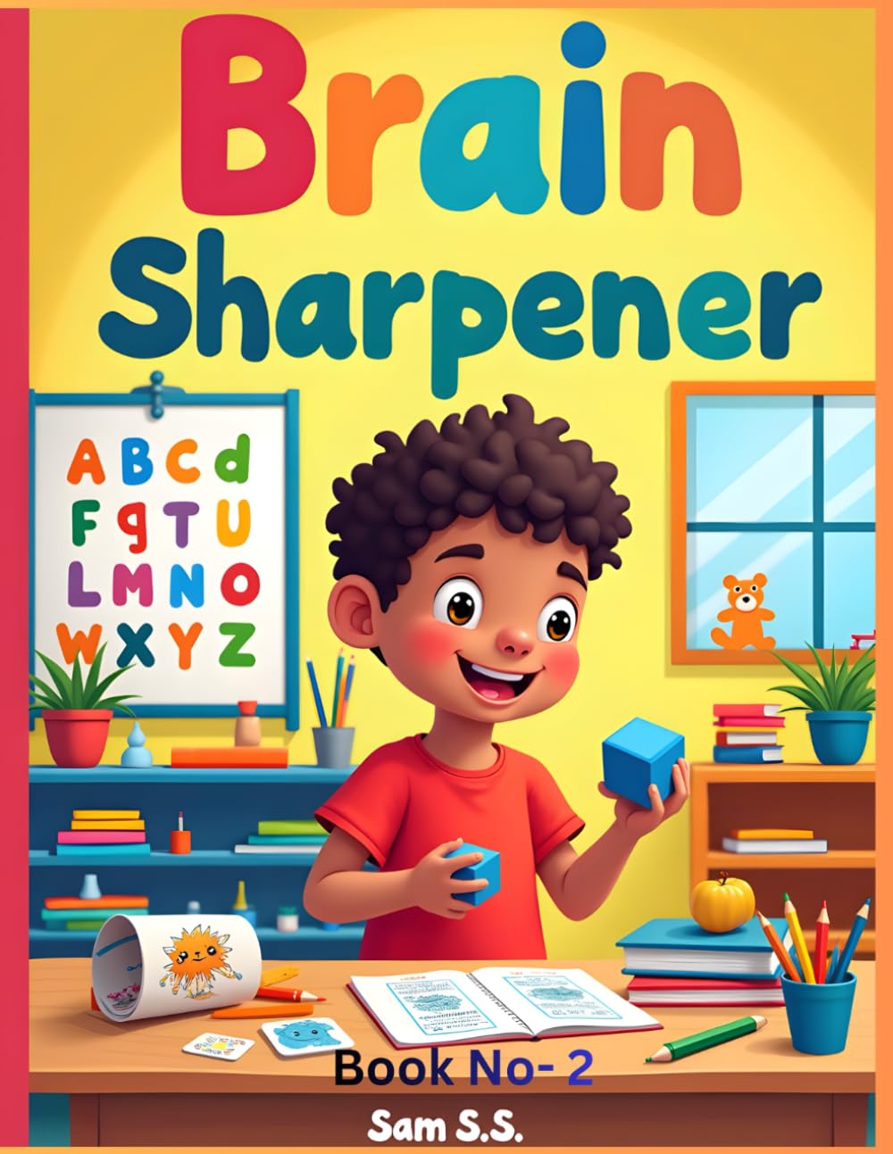 Brain Sharpener: Fun Learning Activities to Boost Early Math, Spelling & Thinking Skills (Ages 3–5) book no 2 (Brain Sharpener- Kids Activity Series)