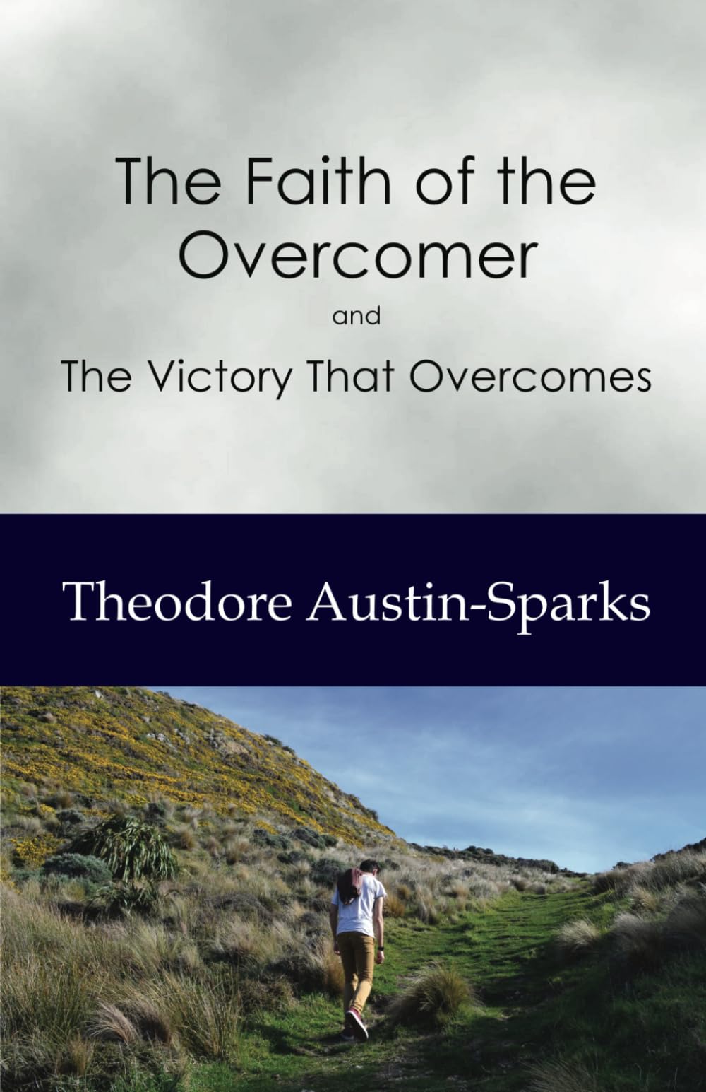 The Faith of the Overcomer and The Victory That Overcomes