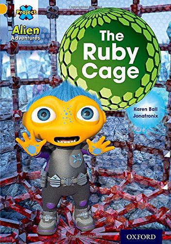 OXFORD UNIVERSITY PRESS Project X: Alien Adventures: Gold: The Ruby Cave