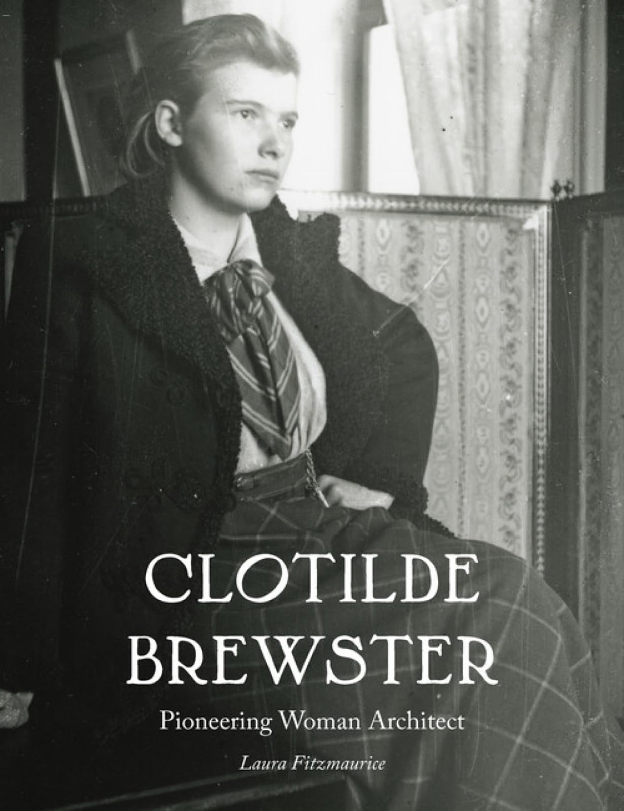 Clotilde Brewster: Pioneering Woman Architect (Architectural History of the British Isles)