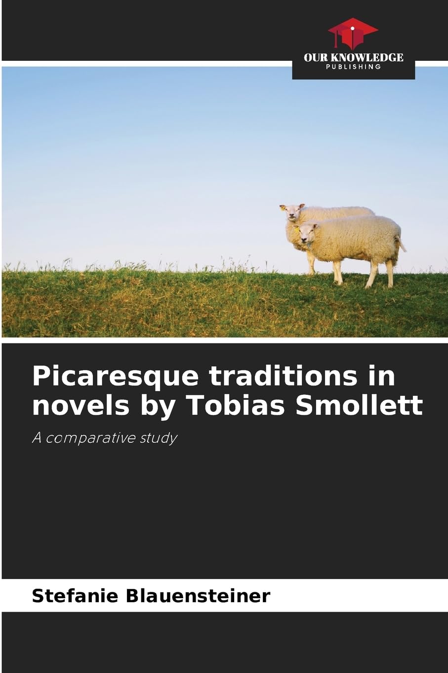 Picaresque traditions in novels by Tobias Smollett: A comparative study