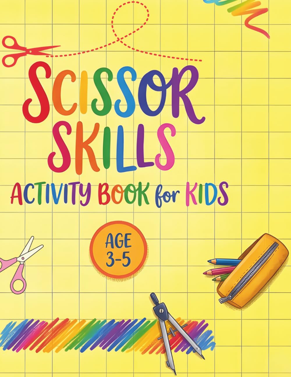 Scissor Skills Activity Book for Kids Ages 3-5: 50+ Preschool Cutting and Pasting Practice Workbook with Animals, Shapes, and Objects, Develops Fine Motor Skills & Hand-Eye Coordination