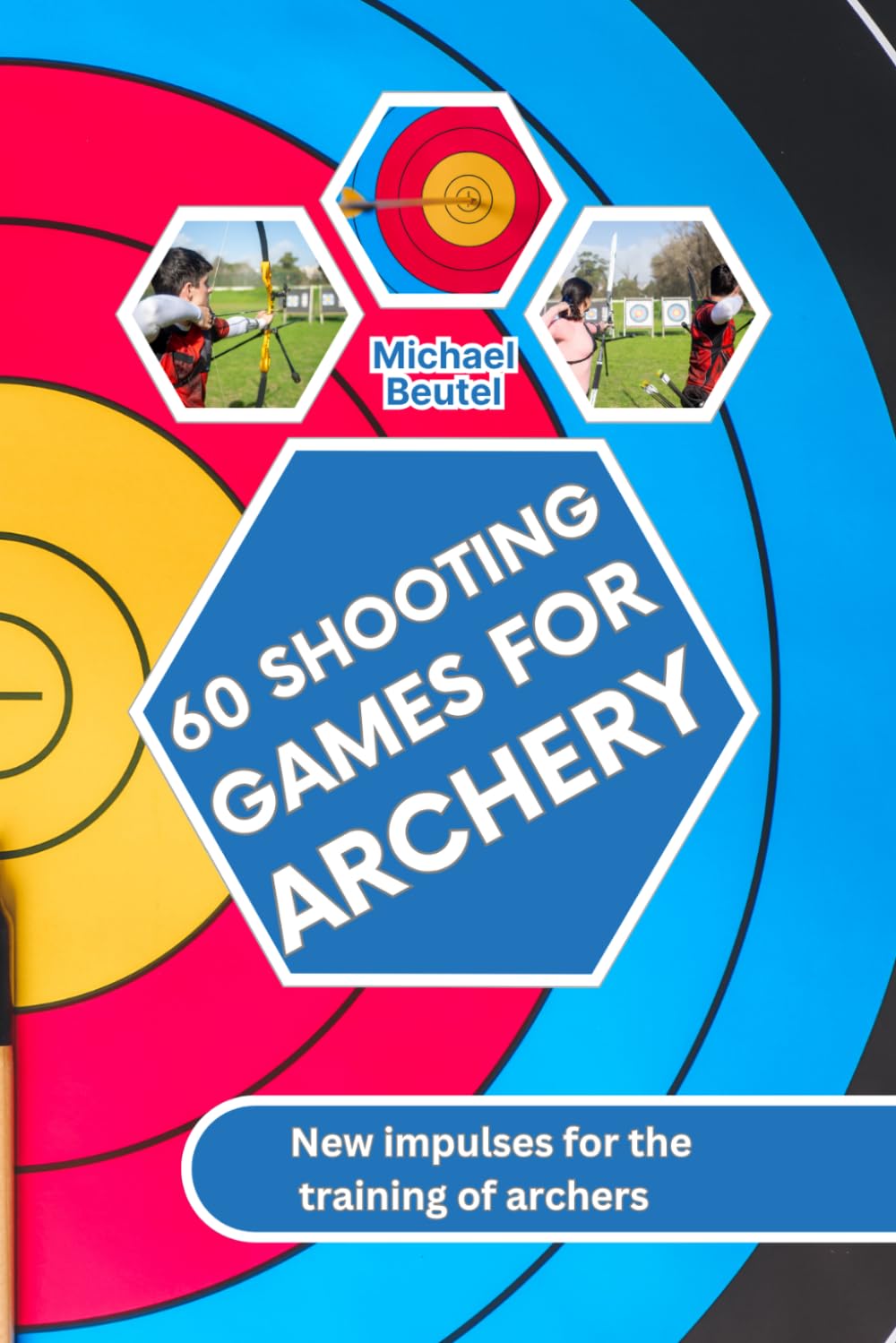 60 shooting games for archery: New impulses for the training of archers