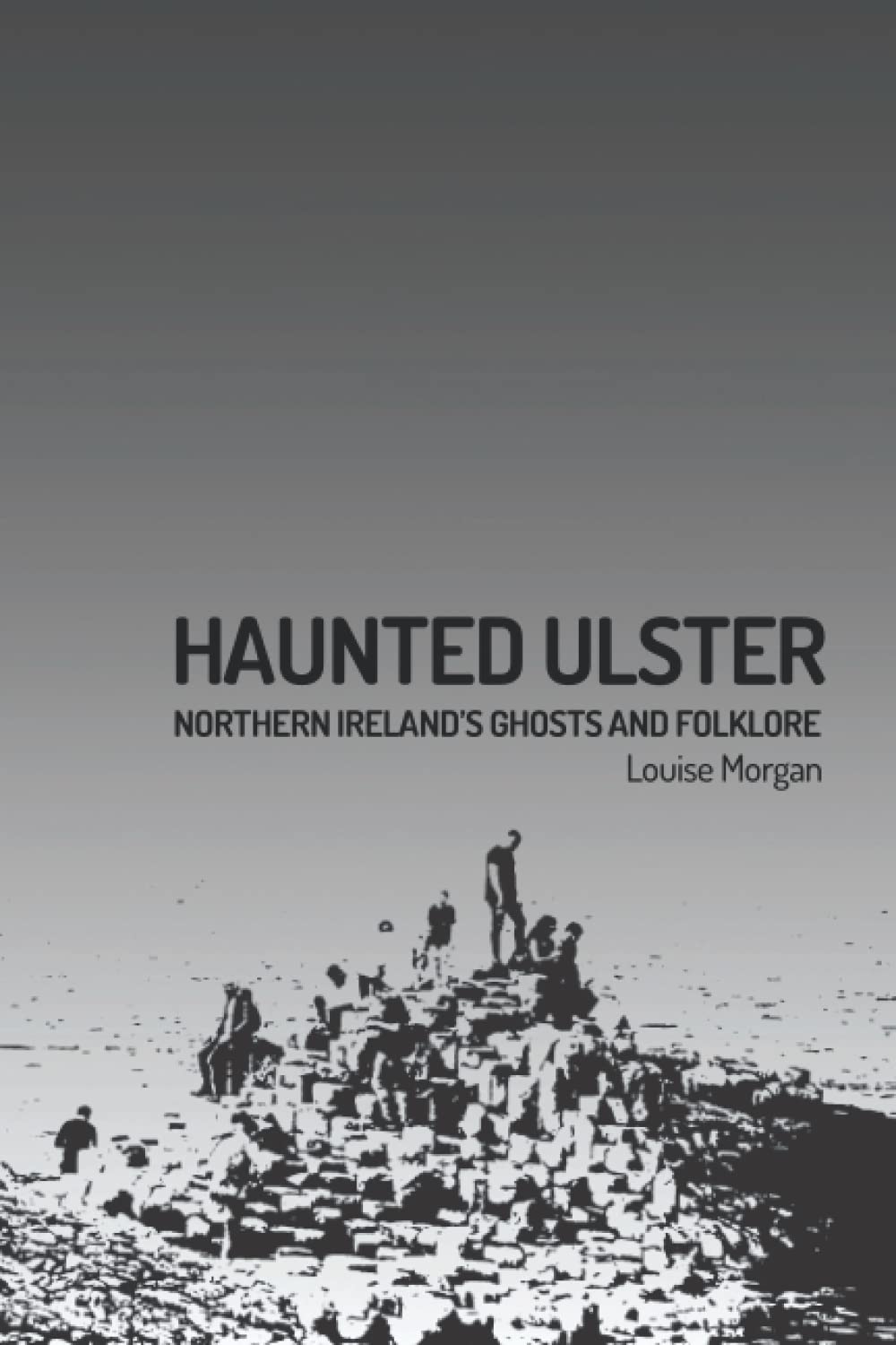 Haunted Ulster: Celtic Ghosts and Folklore